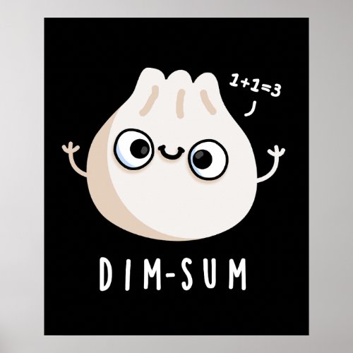 Dim_sum Funny Dimsum Math Pun Dark BG Poster