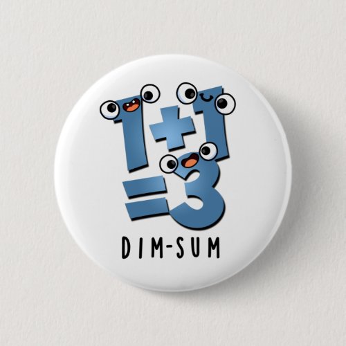 Dim Sum Funny Mathematics Food Pun  Button