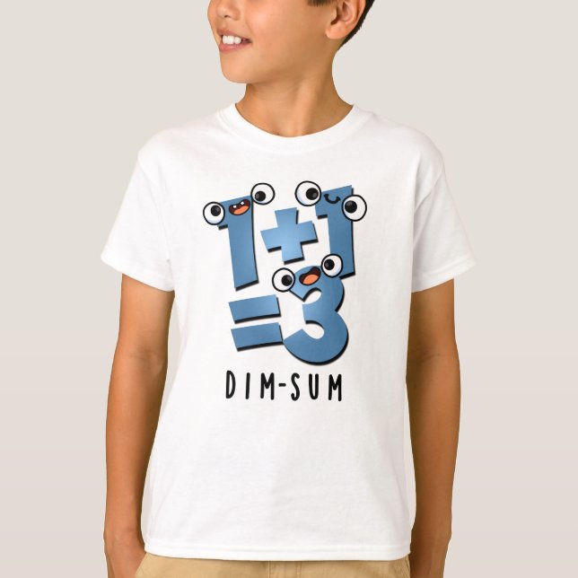 Dim Sum Funny Mathematics Food Pun  T-Shirt (Front)