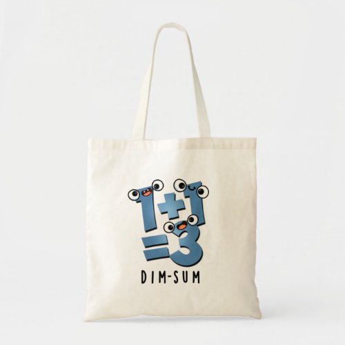 Dim Sum Funny Mathematics Food Pun  Tote Bag