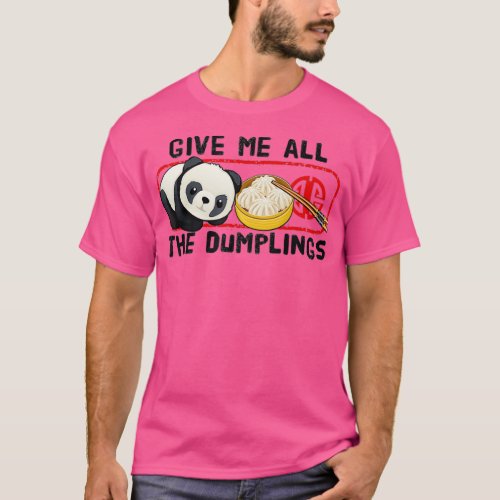 Dim Sum Gyoza Dumplings Cute Hungry Panda T_Shirt