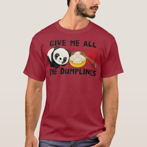 Dim Sum Gyoza Dumplings Cute Hungry Panda T_Shirt