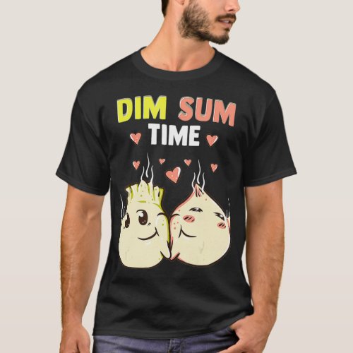 Dim Sum Time Funny Food Pun Cute Dimsum T_Shirt