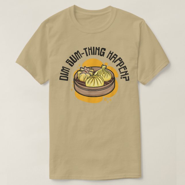 dim sums asian cooking foodie food pun chinese asi T-Shirt (Design Front)
