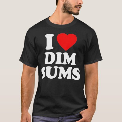 Dim Sums Love Heart Funny T_Shirt