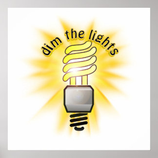 Dim The Energy Saving Light Poster