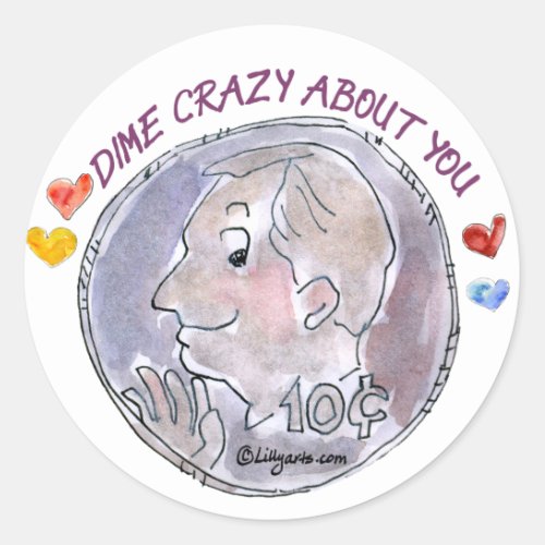 Dime Crazy About You Round Sticker