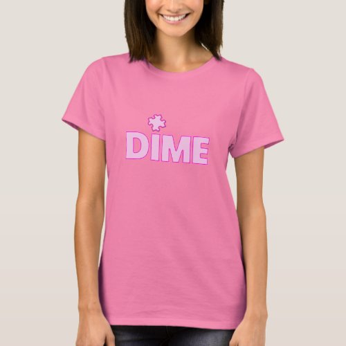 Dime Piece T_Shirt
