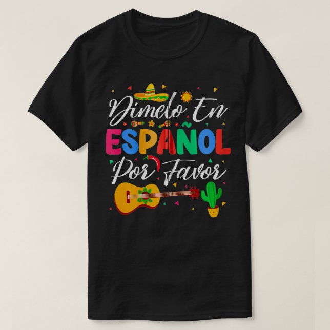 Dimelo En Espanol Por Favor Spanish Teacher Apprec T-Shirt (Design Front)