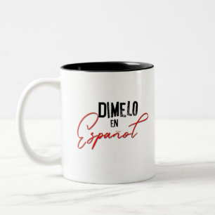 Dimelo En Espanol Spanish Bilingual Teacher Two-Tone Coffee Mug