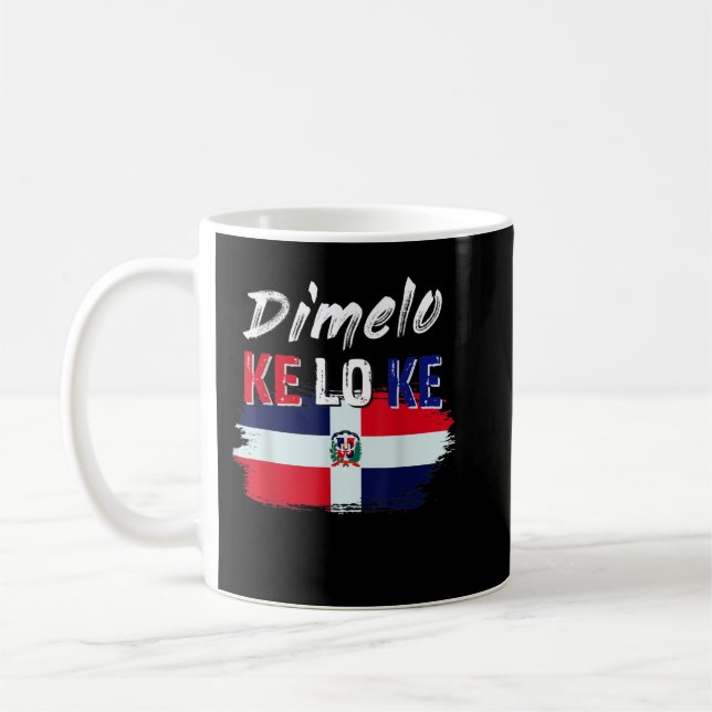 Dimelo Ke Lo Ke Dominican Republic Flag 711 Coffee Mug (Left)