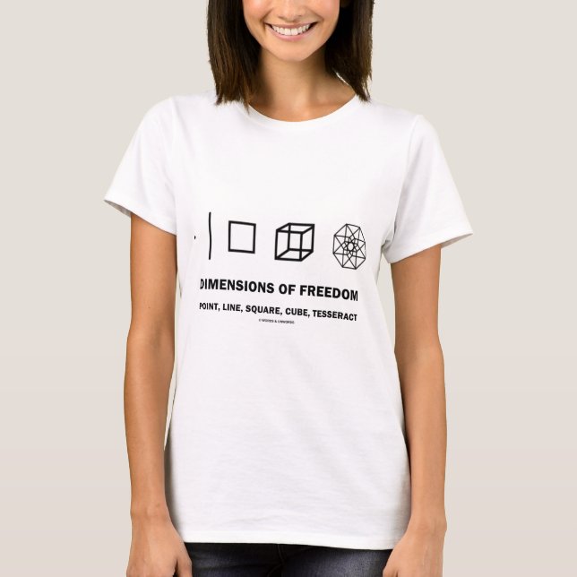 Dimensions Of Freedom (Geometry Humor) T-Shirt (Front)