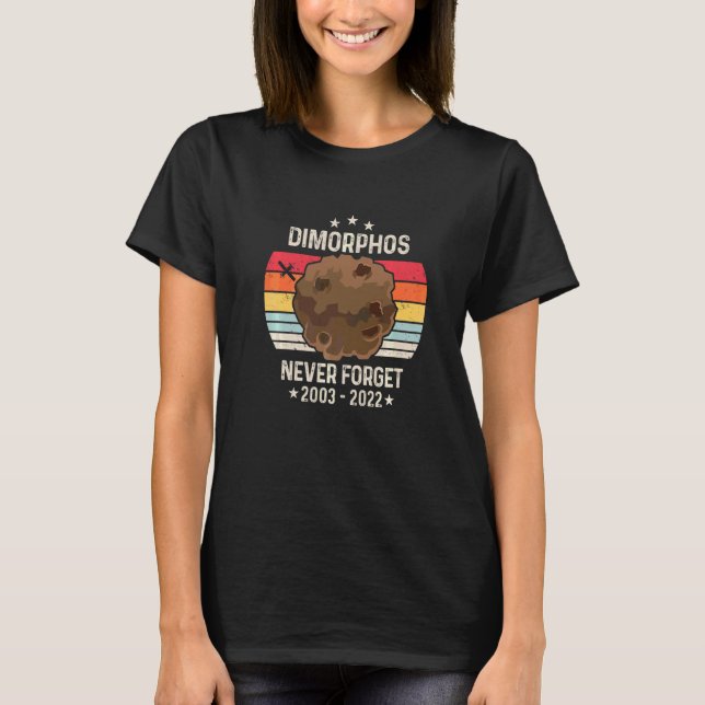 Dimorphos Never Forget Crash It Good Dart Space Pr T-Shirt (Front)