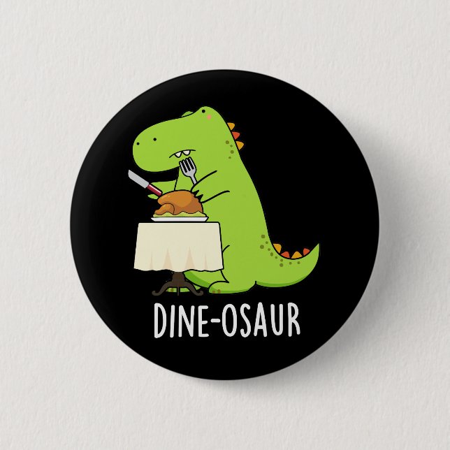 Dine-osaur Funny Dinosaur Pun Dark BG Button (Front)