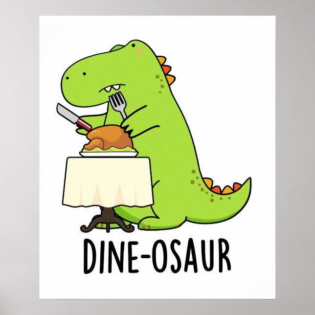 Dine-osaur Funny Dinosaur Pun  Poster (Front)