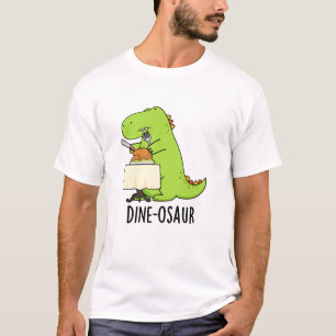 Dine-osaur Funny Dinosaur Pun T-Shirt