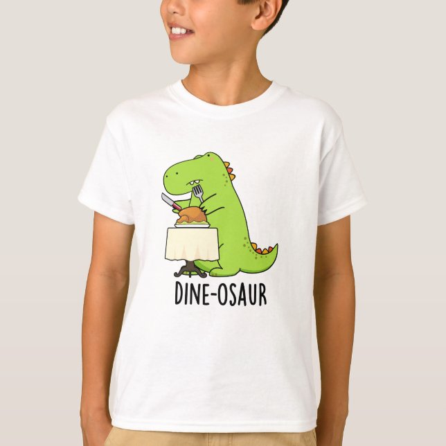 Dine-osaur Funny Dinosaur Pun  T-Shirt (Front)