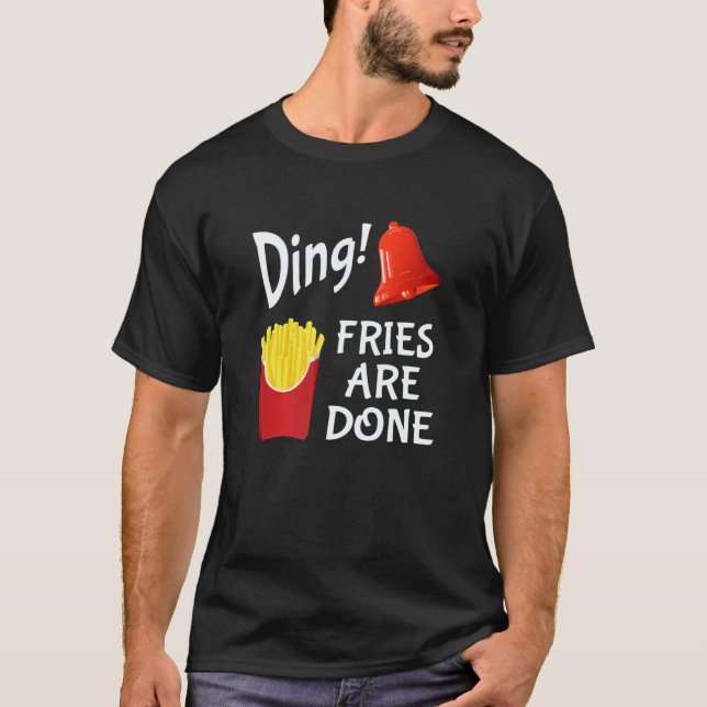 Ding Fries Are Done Bell & French Fries T-Shirt (Front)