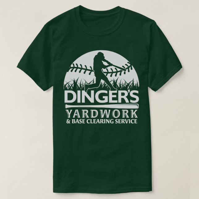 DINGERS YARDWORK BASE CLEARING SERVICE FUNNY SOFTB T-Shirt (Design Front)