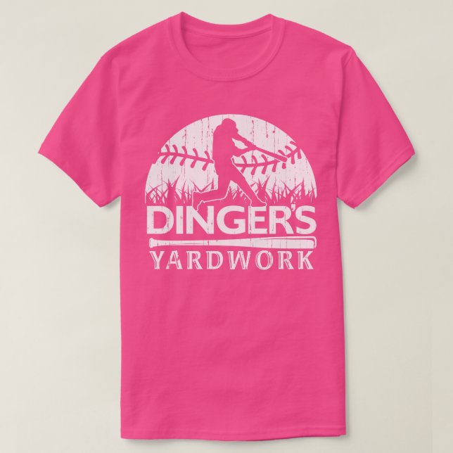 DINGERS YARDWORK FUNNY SOFTBALL BASEBALL HOME RUN  T-Shirt (Design Front)