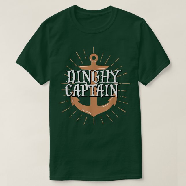 Dinghy Captain FunnyBoating Sailing Crew Gift  T-Shirt (Design Front)