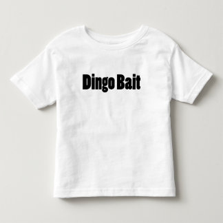 Dingo Bait Toddler T-shirt