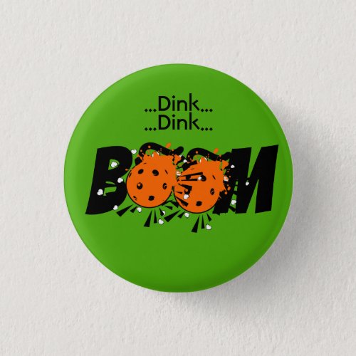Dink Dink Boom Pickleball Dinking Orange Bombs Button