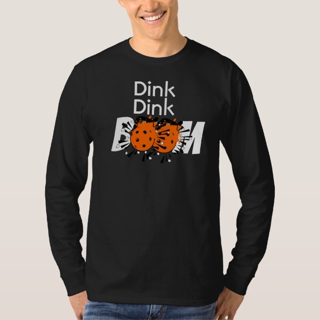 Dink Dink Boom Pickleball Dinking Orange Bombs T-Shirt (Front)