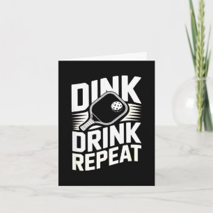 Dink drink repeat pickleball party humor card