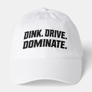 Dink Drive Dominate - Graphic Pickleball Statement Hat