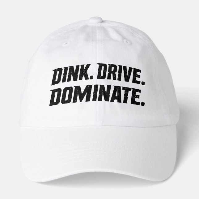 Dink Drive Dominate - Graphic Pickleball Statement Hat (Front)