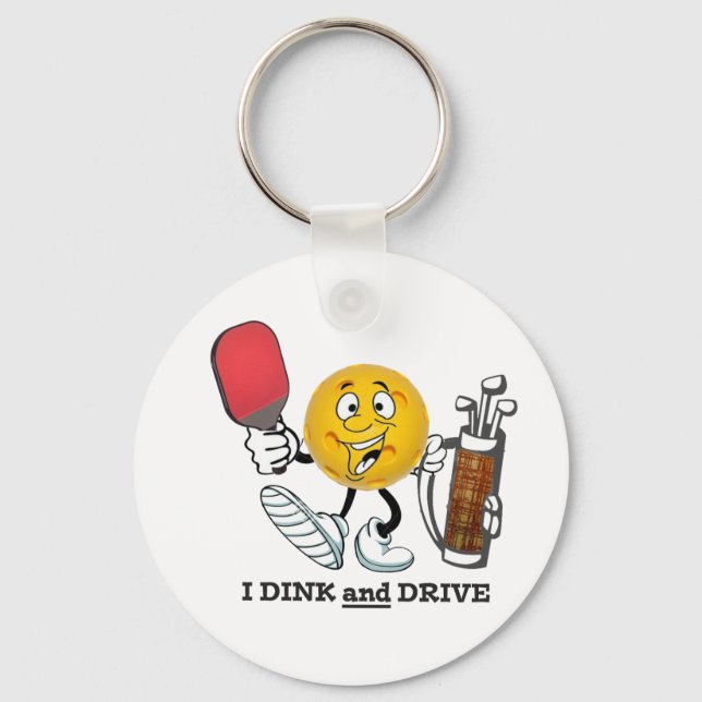 Dink & Drive (PIckleball/Golf:) Keychain (Front)