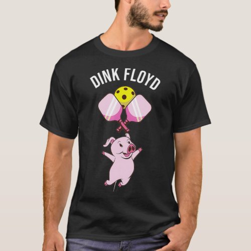Dink Floyd for Pickleball Player  T_Shirt