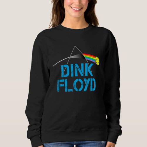 Dink Floyd Funny Pickleball Sweatshirt