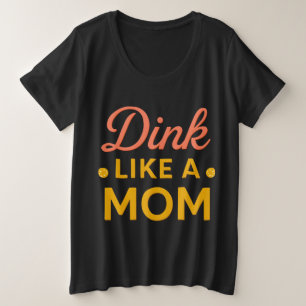 Dink Like a Mom Pickleball Shirt Funny Picklebal
