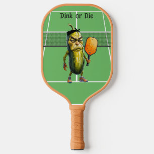 Dink or Die Funny Dill Pickleball Paddle