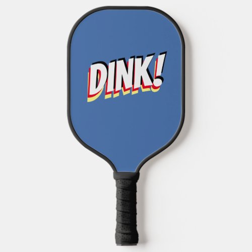DINK or Your Bold Message Med Blue Pickleball Paddle