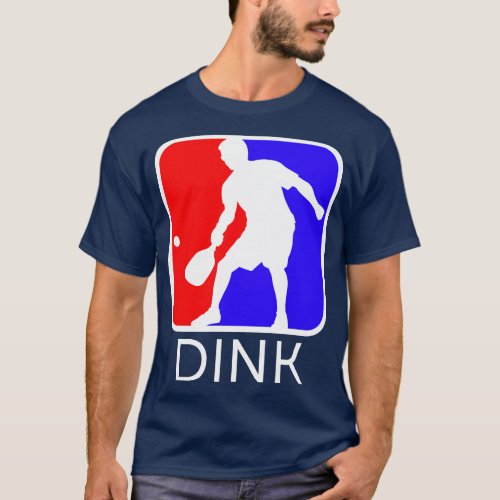 Dink Pickleball Player Pickleballer Gift for Men T_Shirt