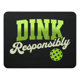 Dink Responsibly Funny Pickleball Door Sign