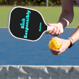 Dink Responsibly - Funny Pickleball Gift Carbon Fiber Pickleball Paddle