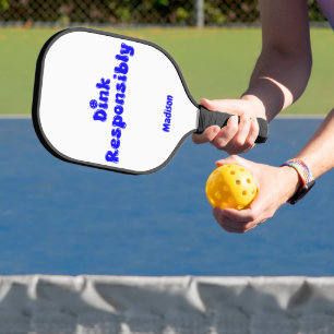 Dink Responsibly - Funny Pickleball Gift Carbon Fiber Pickleball Paddle