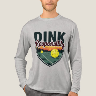 "Dink Responsibly" Pickleball Long Sleeve Shirt