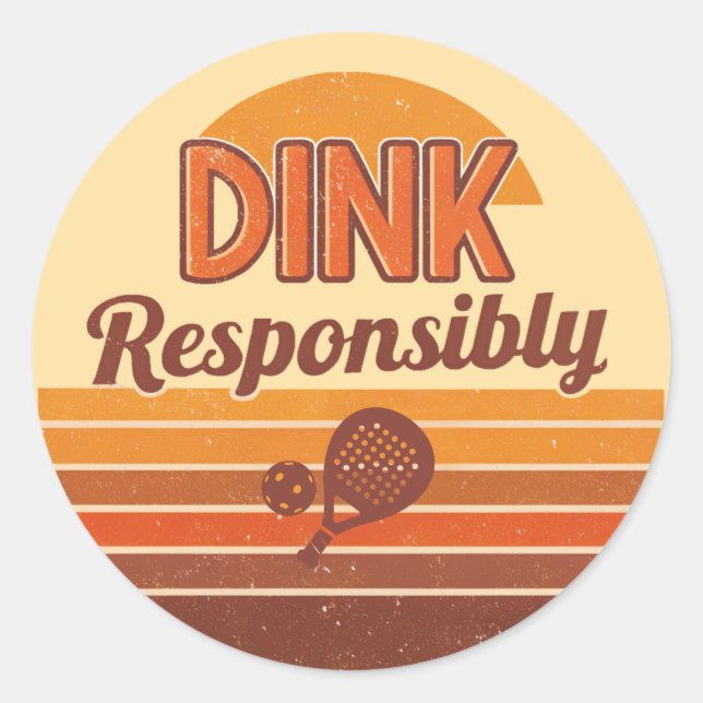 Dink Responsibly Pickleball Retro Classic Round Sticker (Front)