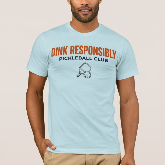 DINK RISPONSIBLY PICKLEBALL TEE (Front)