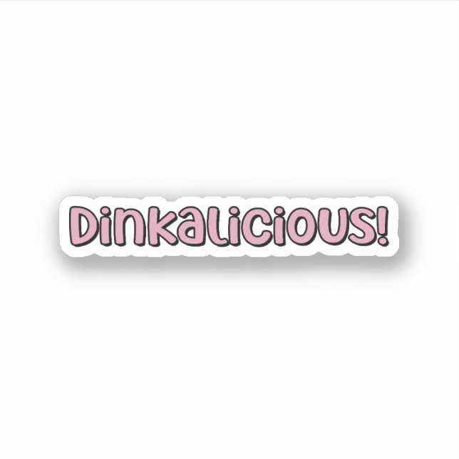 Dinkalicious! Pink Pickleball Sticker (Front)