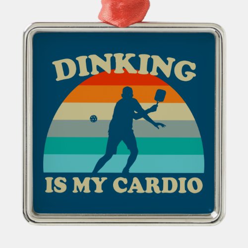 Dinking Is My Cardio Pickleball Metal Ornament