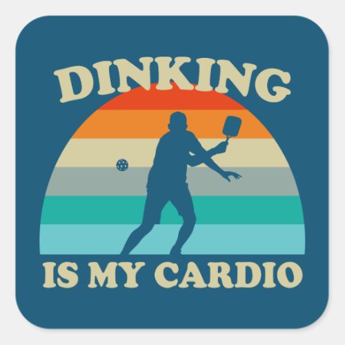 Dinking Is My Cardio Pickleball Square Sticker