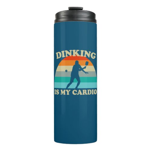 Dinking Is My Cardio Pickleball Thermal Tumbler