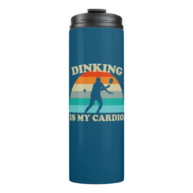 Dinking Is My Cardio Pickleball Thermal Tumbler (Front)