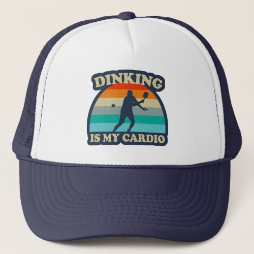 Dinking Is My Cardio Pickleball Trucker Hat